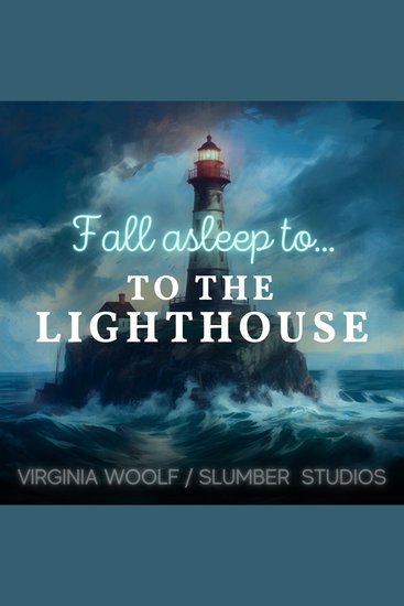 To the Lighthouse | A Calming Story for Sleep - A soothing reading for relaxation and sleep - cover