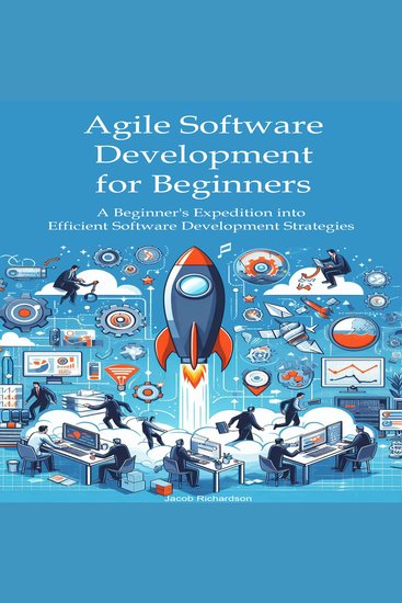 Agile Software Development for Beginners - A Beginner's Expedition into Efficient Software Development Strategies - cover
