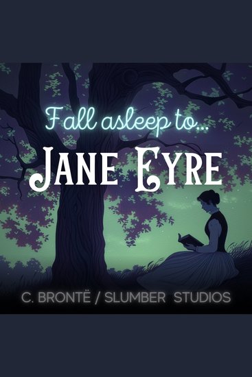 Jane Eyre | Audiobook for Sleep - A soothing reading for relaxation and sleep - cover
