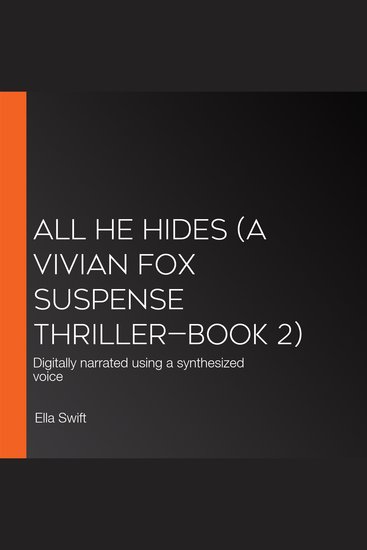 All He Hides (A Vivian Fox Suspense Thriller—Book 2) - Digitally narrated using a synthesized voice - cover