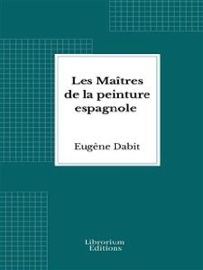 Les Maîtres de la peinture espagnole - Le Greco – Velazquez - cover