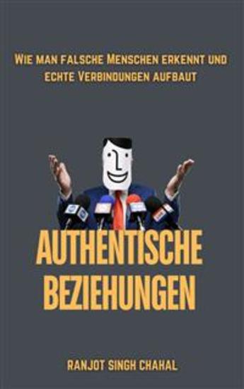 Authentische Beziehungen: Wie man falsche Menschen erkennt und echte Verbindungen aufbaut - cover