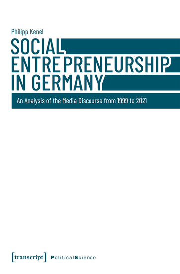 Social Entrepreneurship in Germany - An Analysis of the Media Discourse from 1999 to 2021 - cover