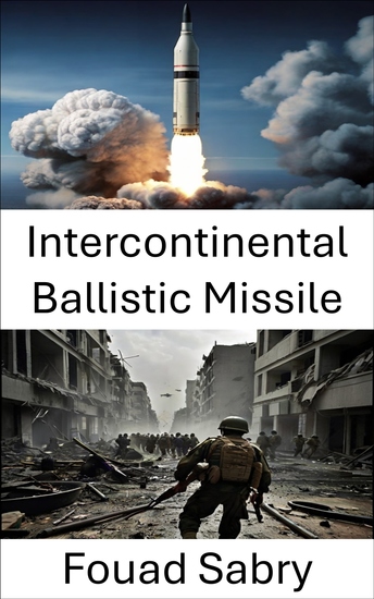 Intercontinental Ballistic Missile - Global Firepower The Race to Master Deterrence - cover