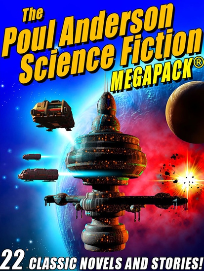 The Poul Anderson Science Fiction MEGAPACK® - 22 Classic Novels and Short Stories - cover