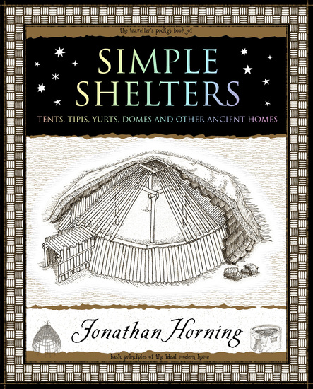 Simple Shelters - Tents Tipis Yurts Domes and Other Ancient Homes - cover