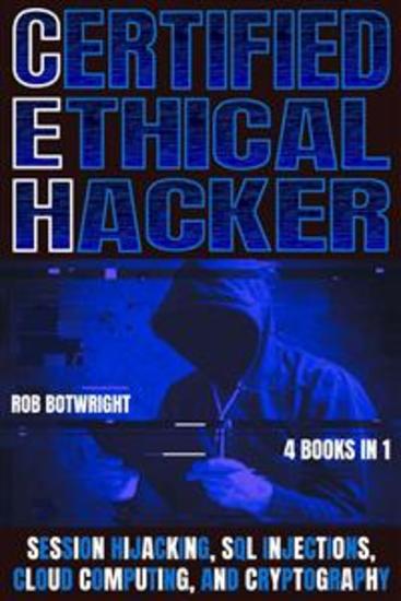 Certified Ethical Hacker - Session Hijacking SQL Injections Cloud Computing And Cryptography - cover