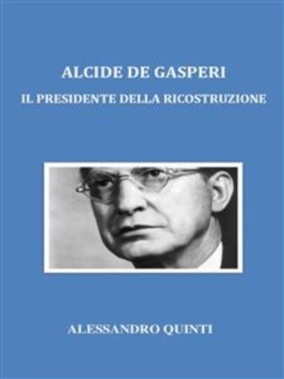 Alcide De Gasperi Il Presidente della Ricostruzione - cover