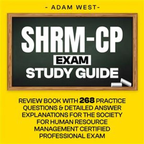 SHRM-CP Exam Study Guide - Review Book with 268 Practice Questions and Detailed Answer Explanations for the Society for Human Resource Management Certified Professional Exam - cover
