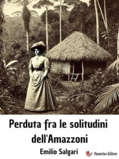 Perduta fra le solitudini dell'Amazzoni - cover