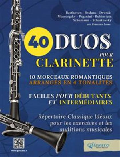 40 Duos pour Clarinette Faciles pour débutants et intermédiaires - 10 morceaux romantiques arrangés en 4 tonalités Répertoire Classique pour les exercices et les auditions musicales - cover