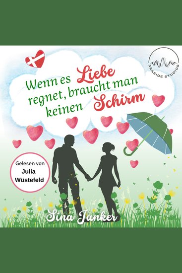 Wenn es Liebe regnet braucht man keinen Schirm - Ein süßer Liebesroman an der dänischen Nordseeküste - cover
