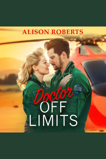 Doctor Off Limits - A breathtaking medical romance from Alison Roberts – perfect fans of Grey's Anatomy! - cover