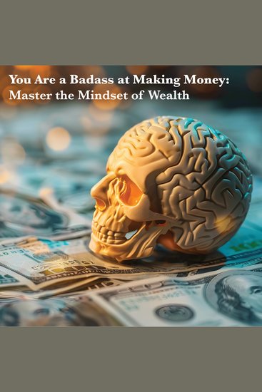 You Are a Badass at Making Money: Book summary & analysis - Master the Mindset of Wealth - cover