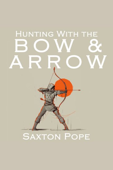 Hunting with the Bow & Arrow - cover