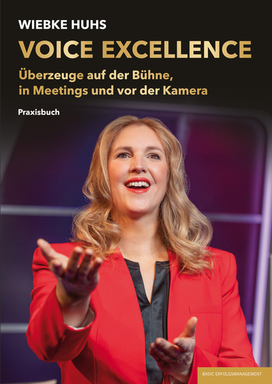 Voice Excellence - Überzeuge auf der Bühne in Meetings und vor der Kamera! - cover