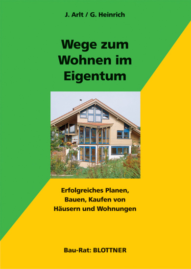 Wege zum Wohnen im Eigentum - Erfolgreiches Planen Bauen und Kaufen von Häusern und Wohnungen - cover