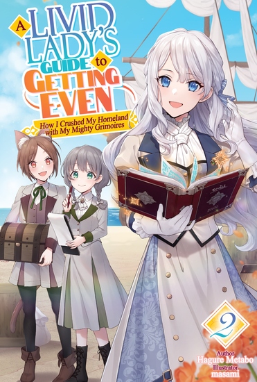 A Livid Lady's Guide to Getting Even: How I Crushed My Homeland with My Mighty Grimoires Volume 2 - cover