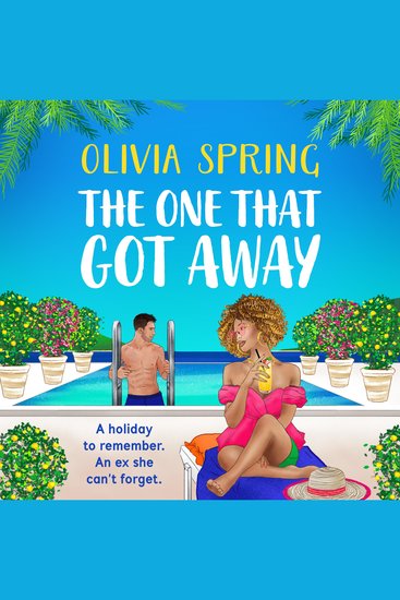 The One That Got Away - An absolutely gorgeous hilarious romantic comedy from Olivia Spring - cover