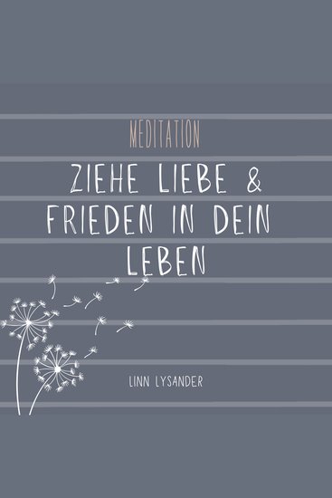 Ziehe Liebe und Frieden in dein Leben - cover