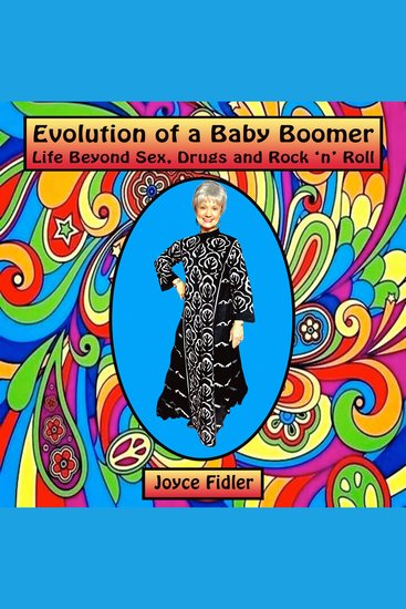 Evolution of a Baby Boomer - Life Beyond Sex Drugs & Rock 'n' Roll - cover