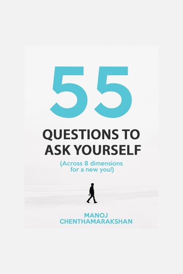 55 Questions to ask yourself Across 8 Dimensions For A New You! - cover