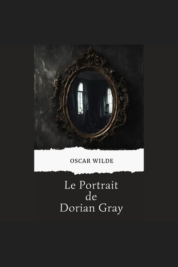 Le Portrait de Dorian Gray - (version française avec biographie de l'auteur) - cover