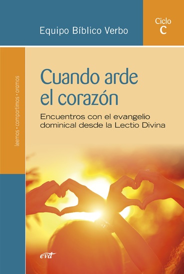 Cuando arde el corazón - Encuentros con el evangelio dominical desde la Lectio Divina (Ciclo C) - cover