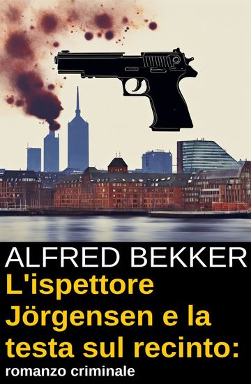 L'ispettore Jörgensen e la testa sul recinto: romanzo criminale - cover