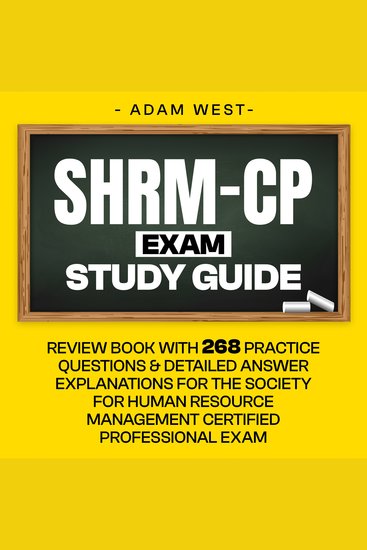 SHRM-CP Exam Study Guide - Review Book with 268 Practice Questions and Detailed Answer Explanations for the Society for Human Resource Management Certified Professional Exam - cover