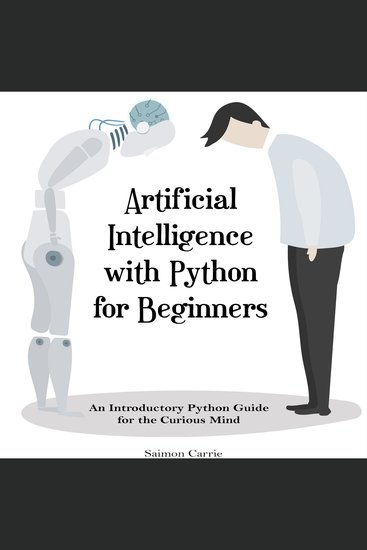 Artificial Intelligence with Python for Beginners - An Introductory Python Guide for the Curious Mind - cover