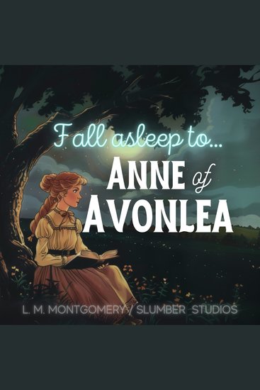 Anne of Avonlea | Audiobook for Sleep - A soothing reading for relaxation and sleep - cover