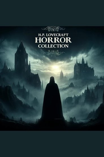 HP Lovecraft Horror Collection: At the Mountains of Madness Call of Cthulhu Shunned House and The Dunwich Horror - cover