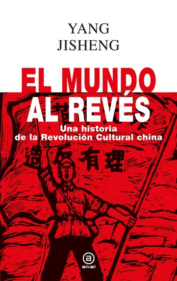El mundo al revés - Una historia de la revolución cultural china - cover