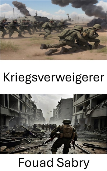 Kriegsverweigerer - Defying the Battlefield Eine Studie über gewaltlosen Widerstand in militärischen Konflikten - cover