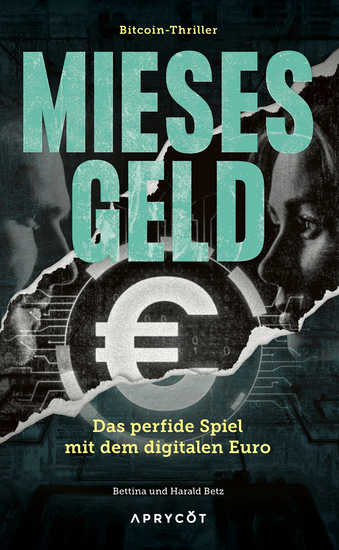 Mieses Geld - Das perfide Spiel mit dem digitalen Euro | Ein alarmierendes und dystopisches Zukunftsbild - cover