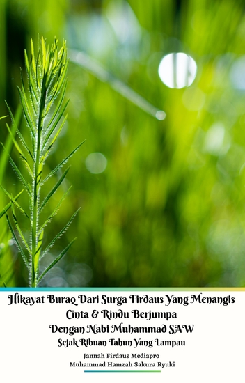 Hikayat Buraq Dari Surga Firdaus Yang Menangis Cinta & Rindu Berjumpa Dengan Nabi Muhammad SAW Sejak Ribuan Tahun Yang Lampau - cover