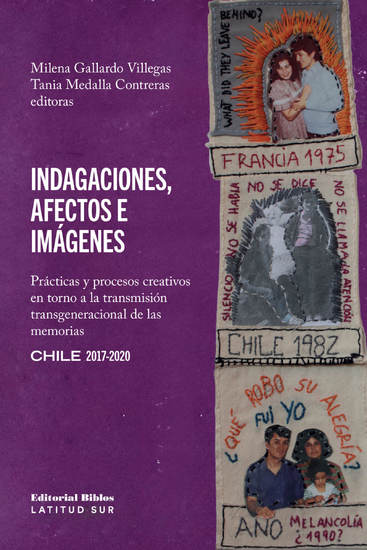 Indagaciones afectos e imágenes - Prácticas y procesos creativos en torno a la transmisión transgeneracional de las memorias Chile 2017-2020 - cover
