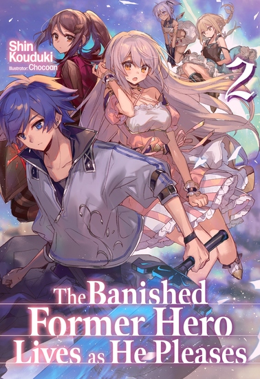 The Banished Former Hero Lives as He Pleases: Volume 2 - cover