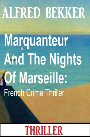 Marquanteur And The Nights Of Marseille: French Crime Thriller - cover