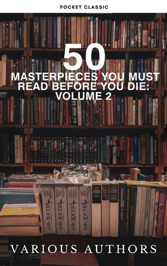 50 Masterpieces You Must Read Before You Die: Volume 2 - Unleash Your Inner Bookworm - cover