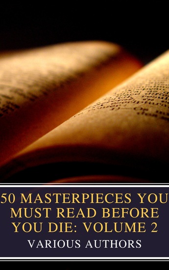 50 Masterpieces You Must Read Before You Die: Volume 2 - Your Guide to the World's Must-Read Classics - cover