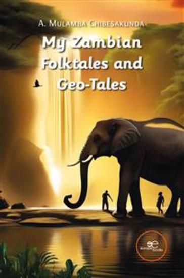 My Zambian Folktales and Geo-Tales - cover