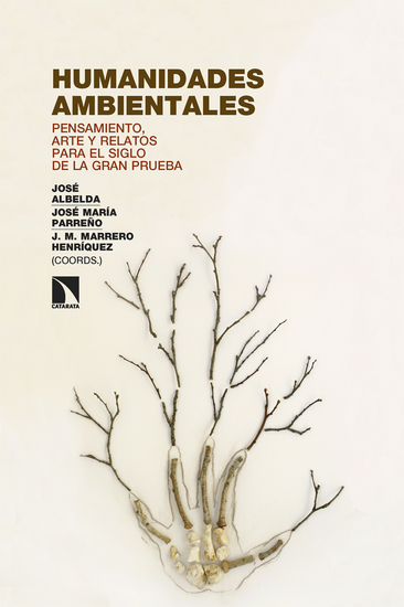 Humanidades ambientales - Pensamiento arte y relatos para el siglo de la gran prueba - cover