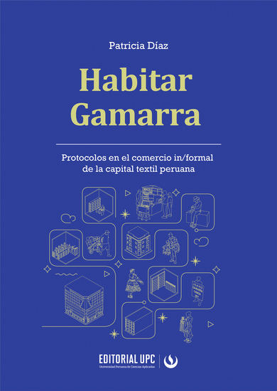 Habitar Gamarra - Protocolos en el comercio in formal de la capital textil peruana - cover