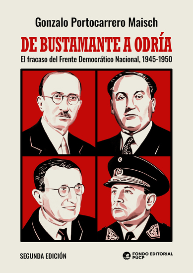 De Bustamante a Odría - El fracaso del Frente Democrático Nacional 1945-1950 - cover