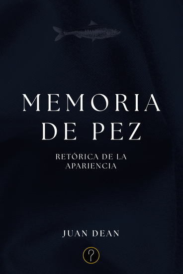 Memoria de pez - Retórica de la apariencia - cover
