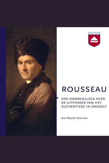 Rousseau - Een hoorcollege over de uitvinder van het authentieke in onszelf - cover