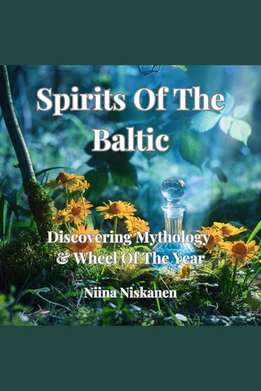 Spirits Of The Baltic - Discover Mythology and Wheel Of The Year - cover