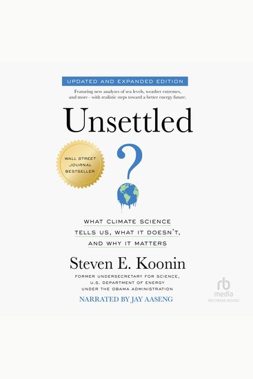 Unsettled - What Climate Science Tells Us What It Doesn't and Why It Matters Updated and Expanded Edition - cover